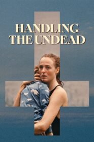 Handling the Undead (2024) Watch Online