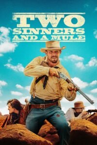 Two Sinners and a Mule 2023 Full Movie Watch Online