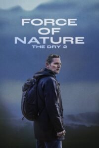 Force of Nature: The Dry 2 (2024) Watch Online