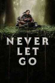 Never Let Go 2024 Full Movie Watch Online