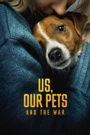 Us, Our Pets and the War 2024 Full Movie Watch Online